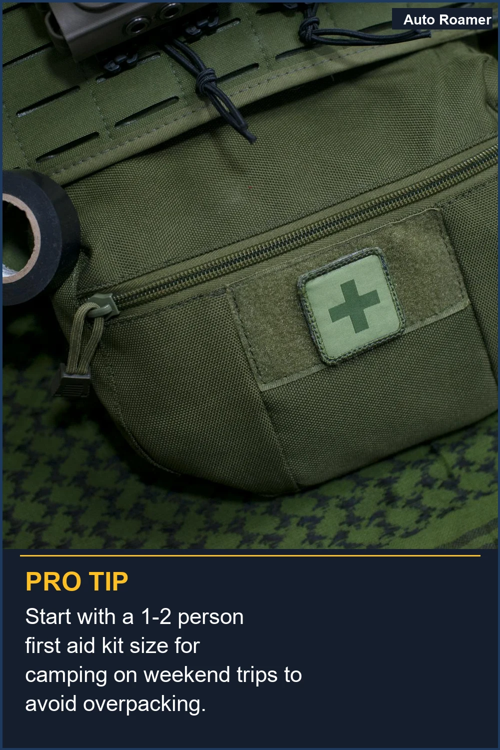 Start with a 1-2 person first aid kit size for camping on weekend trips to avoid overpacking.