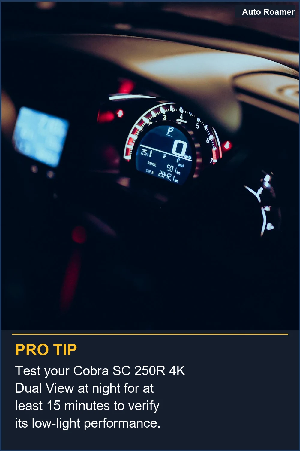 Prueba tu Cobra SC 250R 4K Dual View por la noche durante al menos 15 minutos para verificar su rendimiento con poca luz.