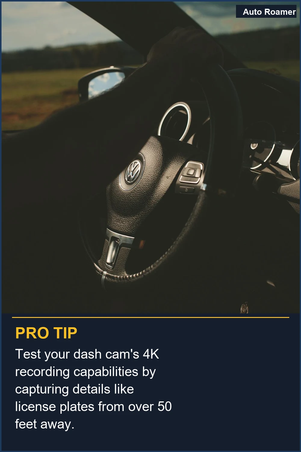 Test your dash cam's 4K recording capabilities by capturing details like license plates from over 50 feet away.