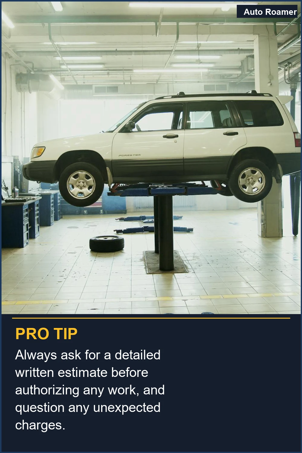 Always ask for a detailed written estimate before authorizing any work, and question any unexpected charges.