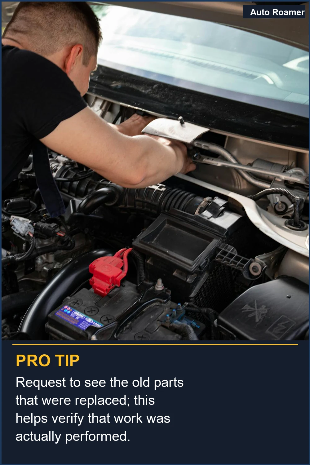 Request to see the old parts that were replaced; this helps verify that work was actually performed.