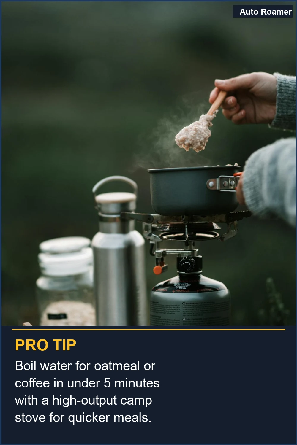 Boil water for oatmeal or coffee in under 5 minutes with a high-output camp stove for quicker meals.