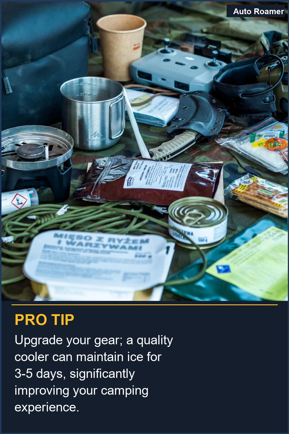 Upgrade your gear; a quality cooler can maintain ice for 3-5 days, significantly improving your camping experience.