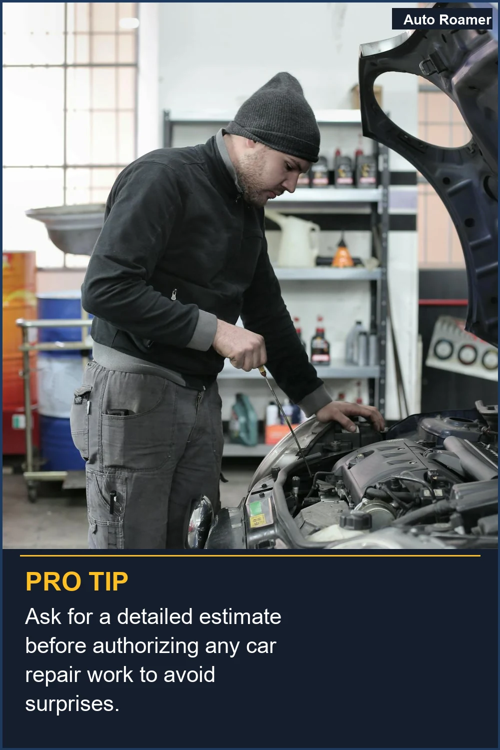 Ask for a detailed estimate before authorizing any car repair work to avoid surprises.