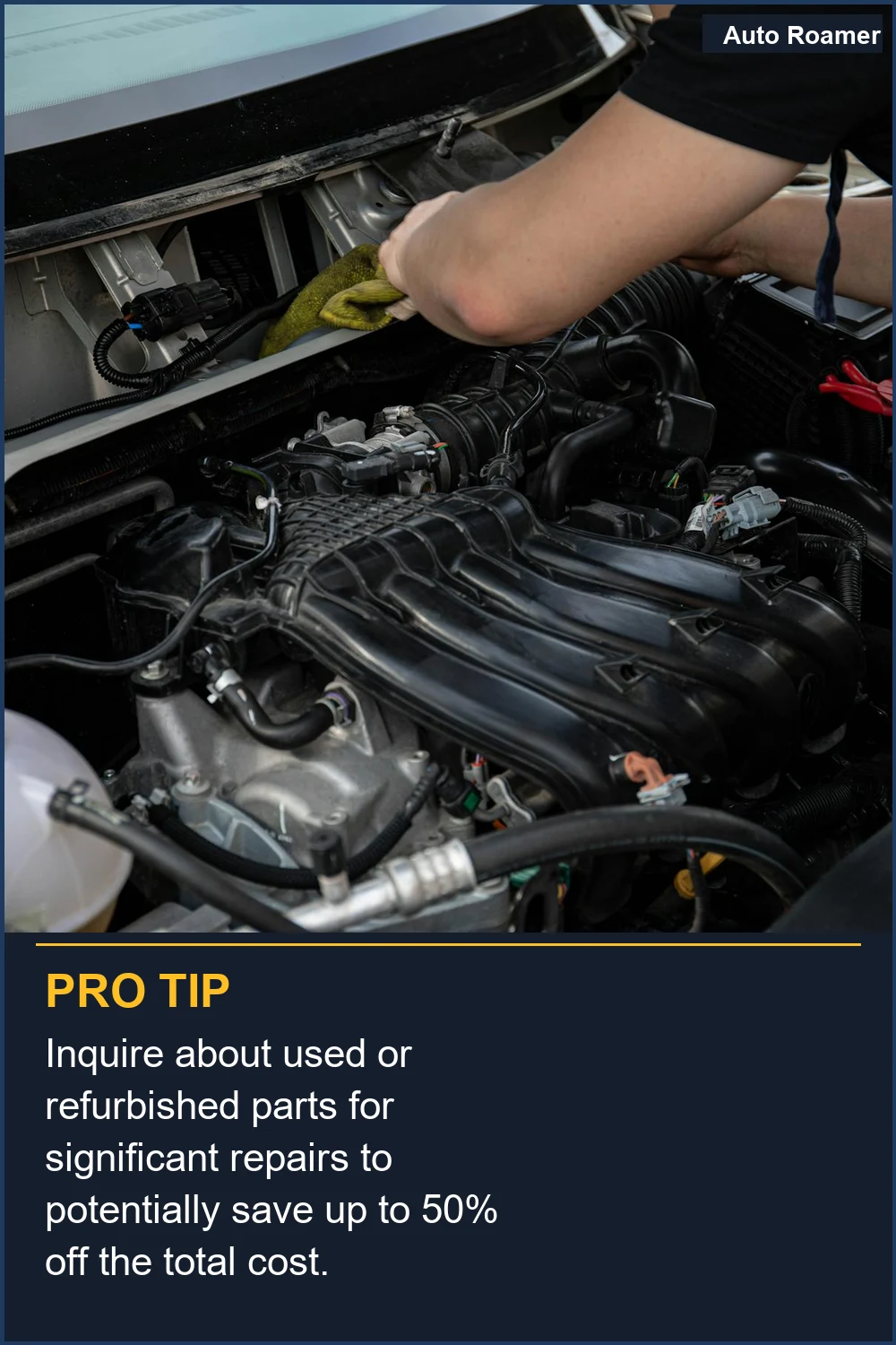 Inquire about used or refurbished parts for significant repairs to potentially save up to 50% off the total cost.