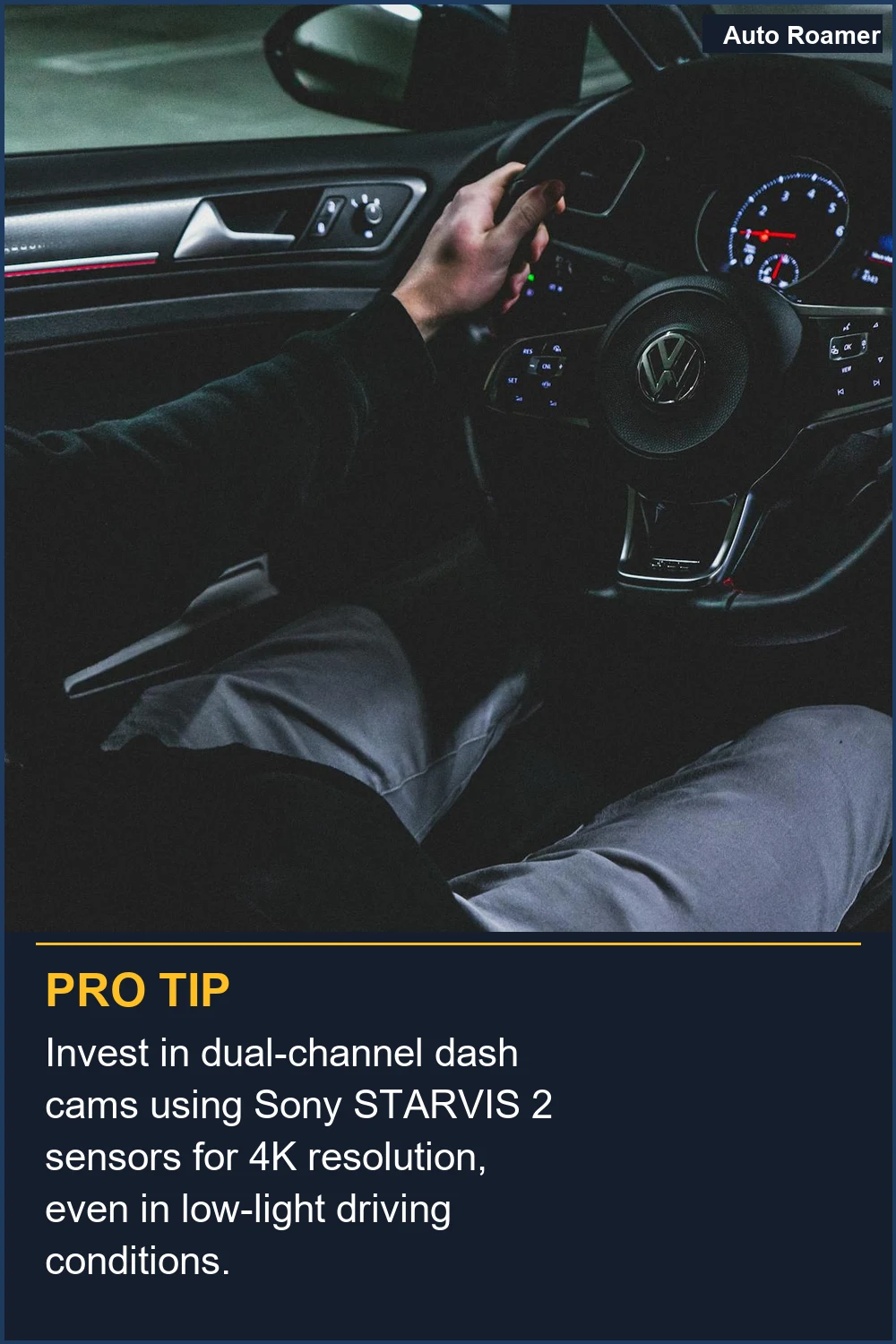 Invest in dual-channel dash cams using Sony STARVIS 2 sensors for 4K resolution, even in low-light driving conditions.