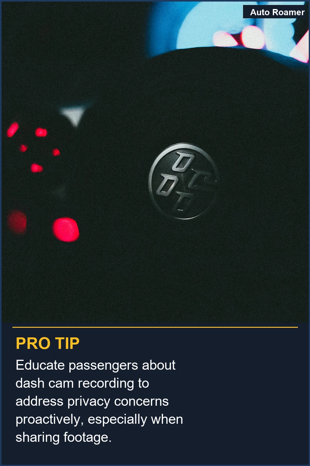 Educate passengers about dash cam recording to address privacy concerns proactively, especially when sharing footage.
