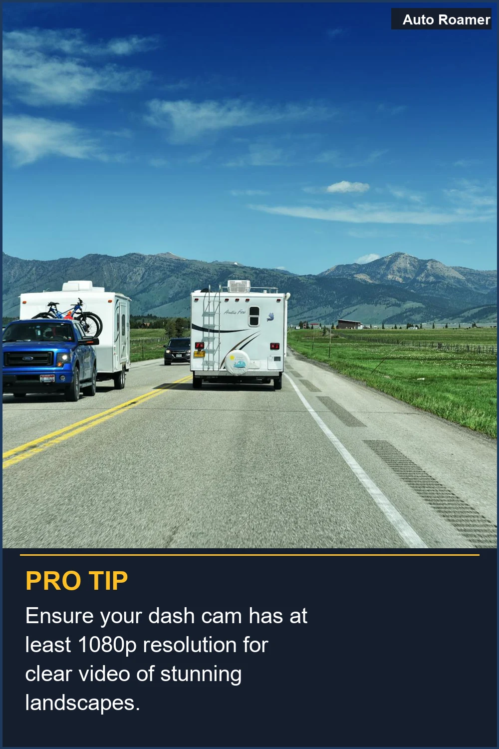 Ensure your dash cam has at least 1080p resolution for clear video of stunning landscapes.