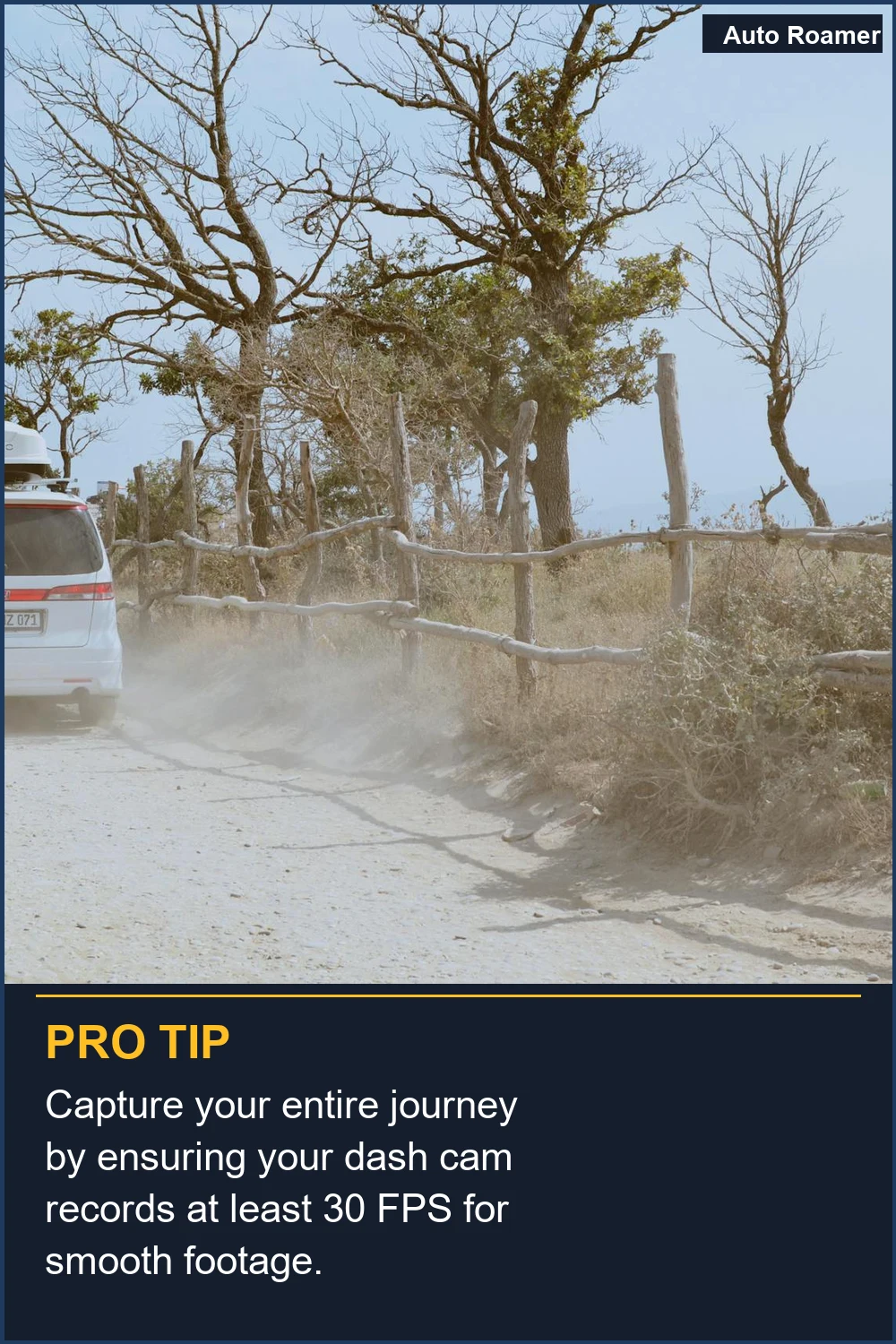Capture your entire journey by ensuring your dash cam records at least 30 FPS for smooth footage.