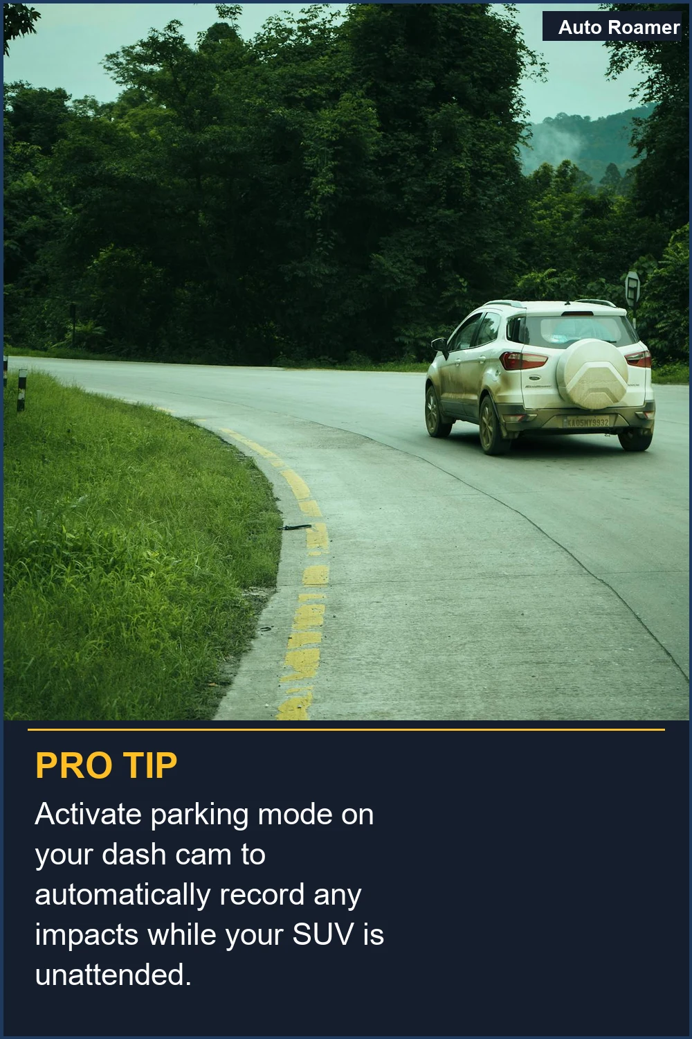 Activate parking mode on your dash cam to automatically record any impacts while your SUV is unattended.