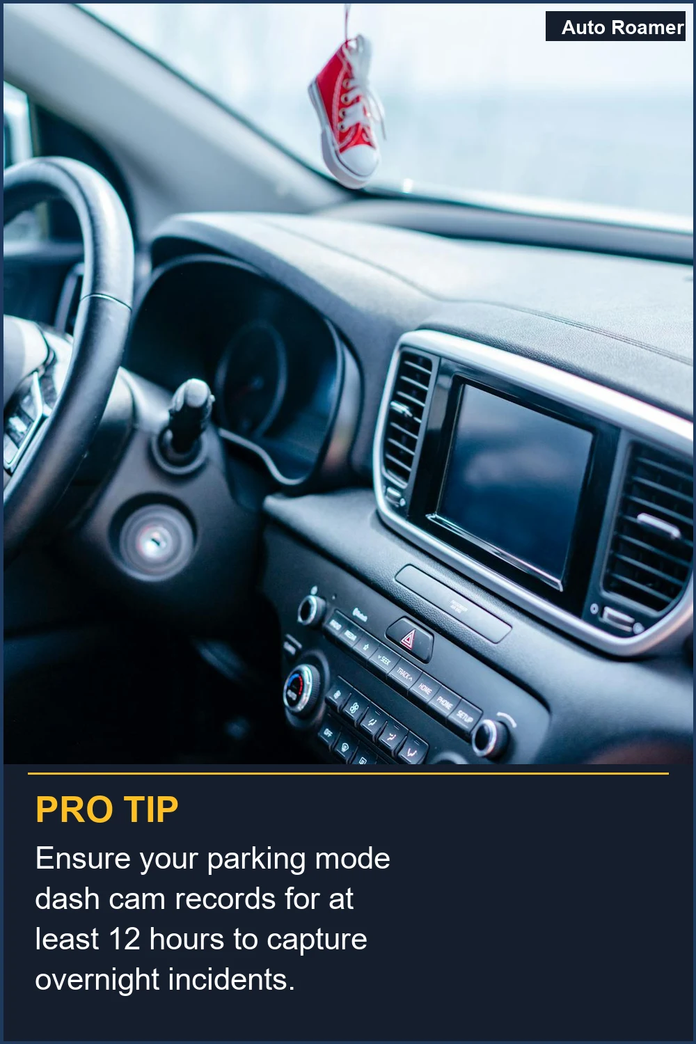 Ensure your parking mode dash cam records for at least 12 hours to capture overnight incidents.