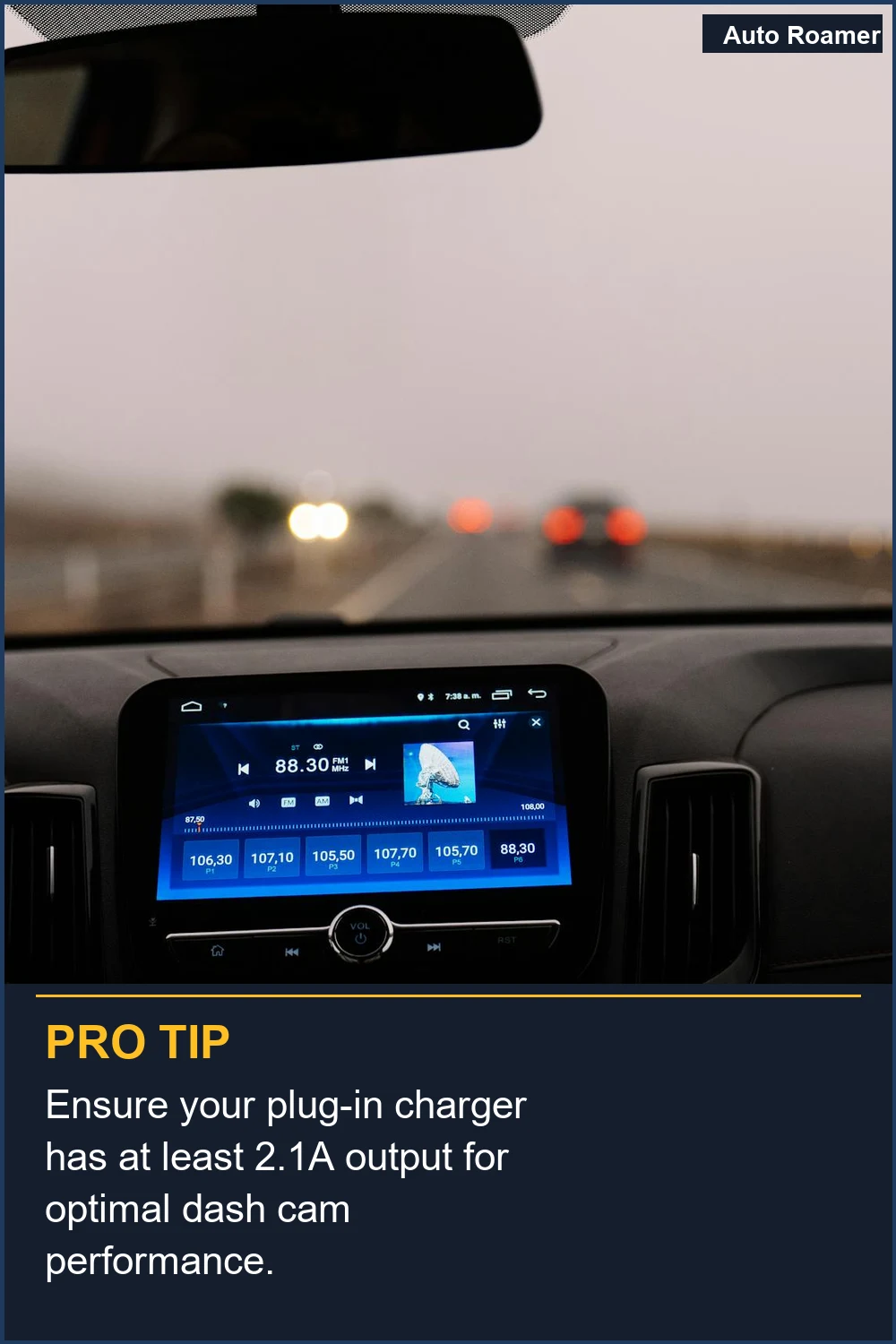 Ensure your plug-in charger has at least 2.1A output for optimal dash cam performance.