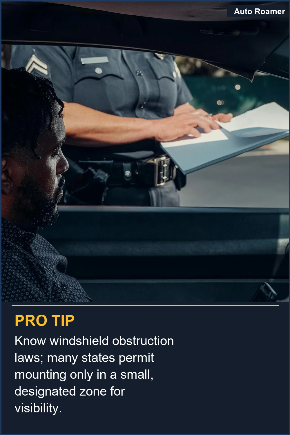 Know windshield obstruction laws; many states permit mounting only in a small, designated zone for visibility.