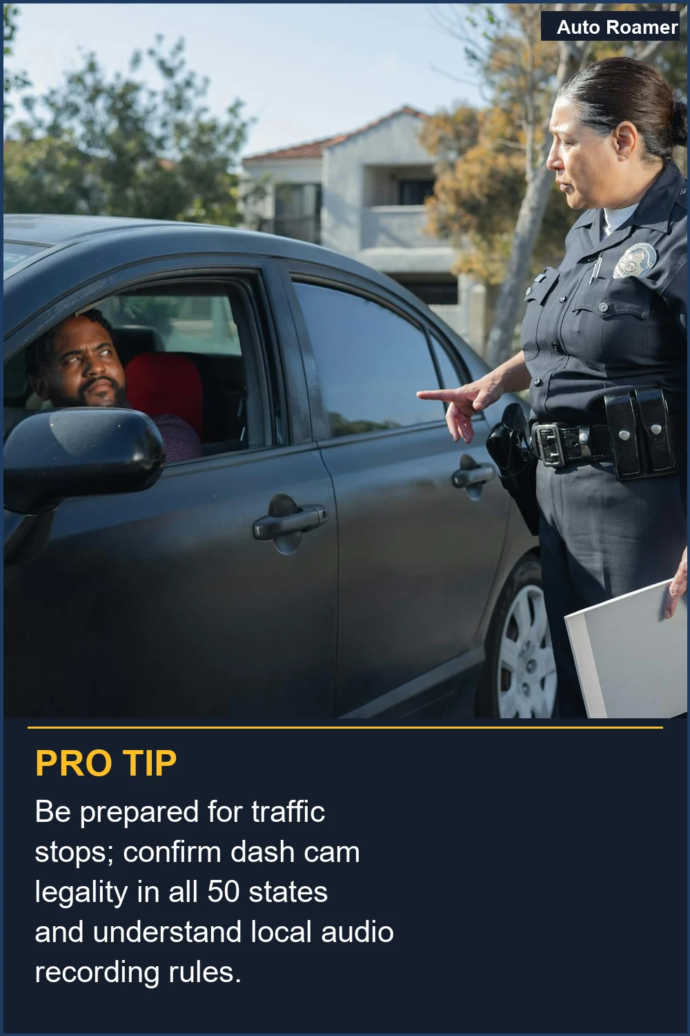 Be prepared for traffic stops; confirm dash cam legality in all 50 states and understand local audio recording rules.