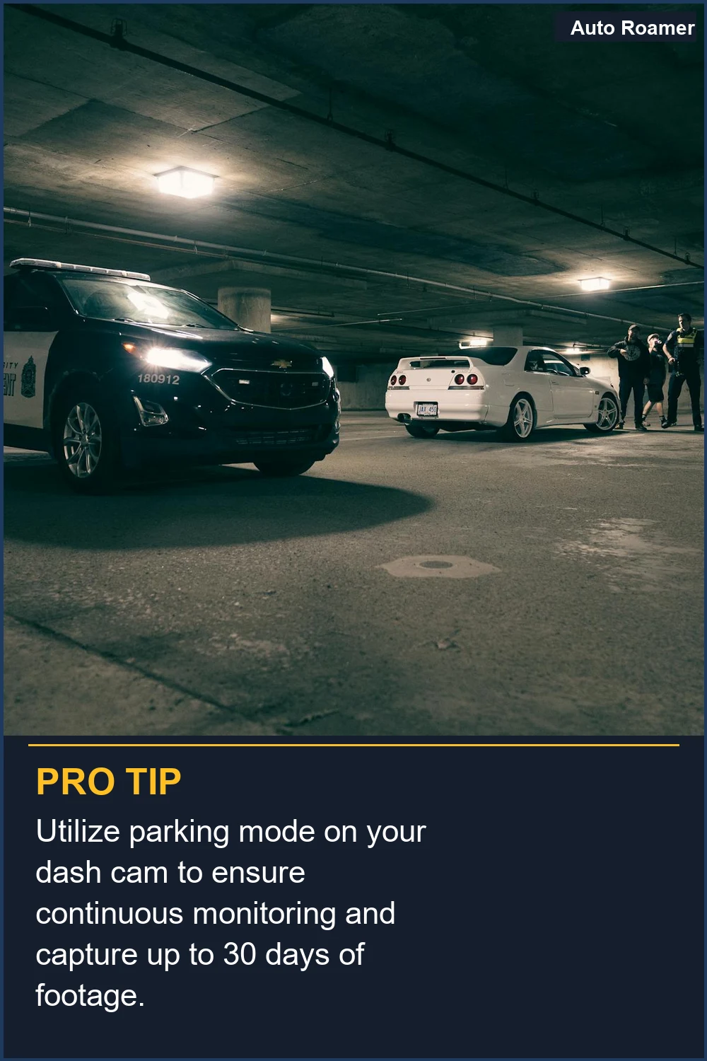 Utilize parking mode on your dash cam to ensure continuous monitoring and capture up to 30 days of footage.
