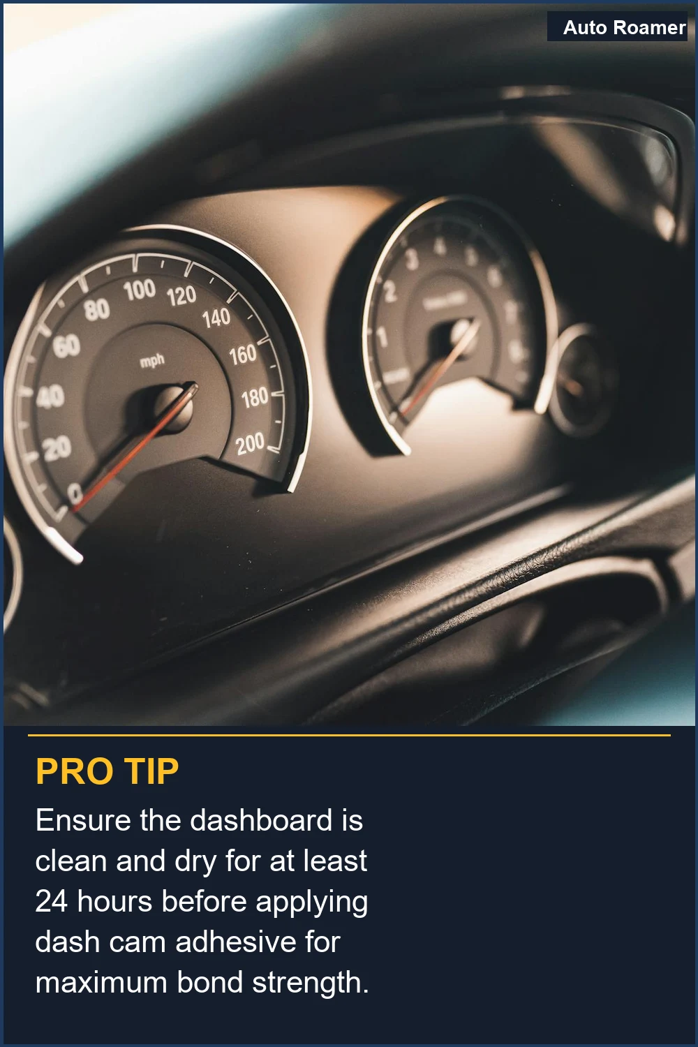 Ensure the dashboard is clean and dry for at least 24 hours before applying dash cam adhesive for maximum bond strength.