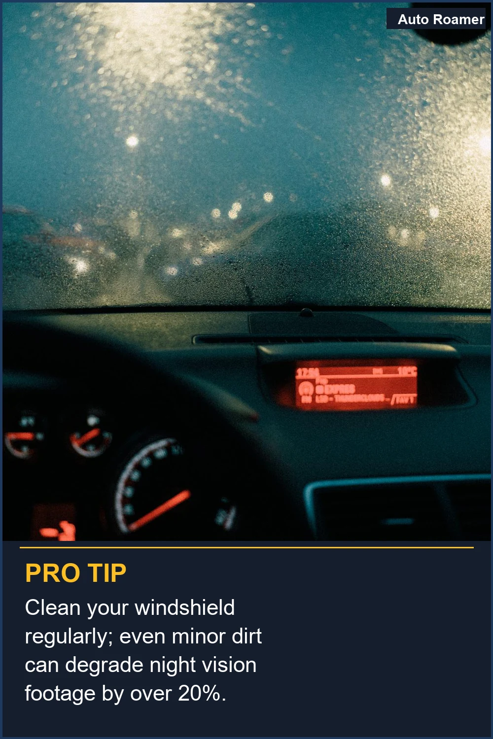 Clean your windshield regularly; even minor dirt can degrade night vision footage by over 20%.