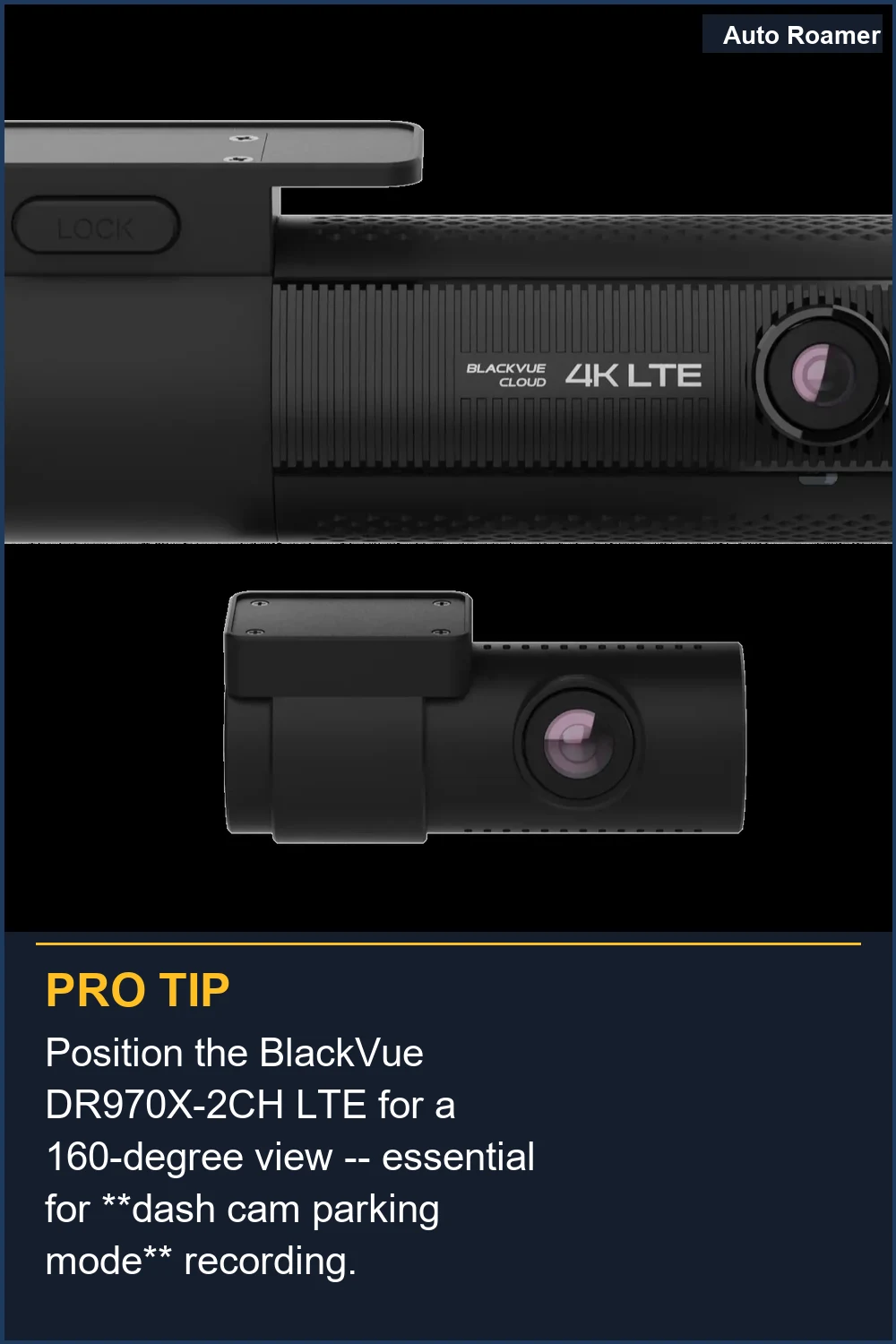Position the BlackVue DR970X-2CH LTE for a 160-degree view -- essential for **dash cam parking mode** recording.