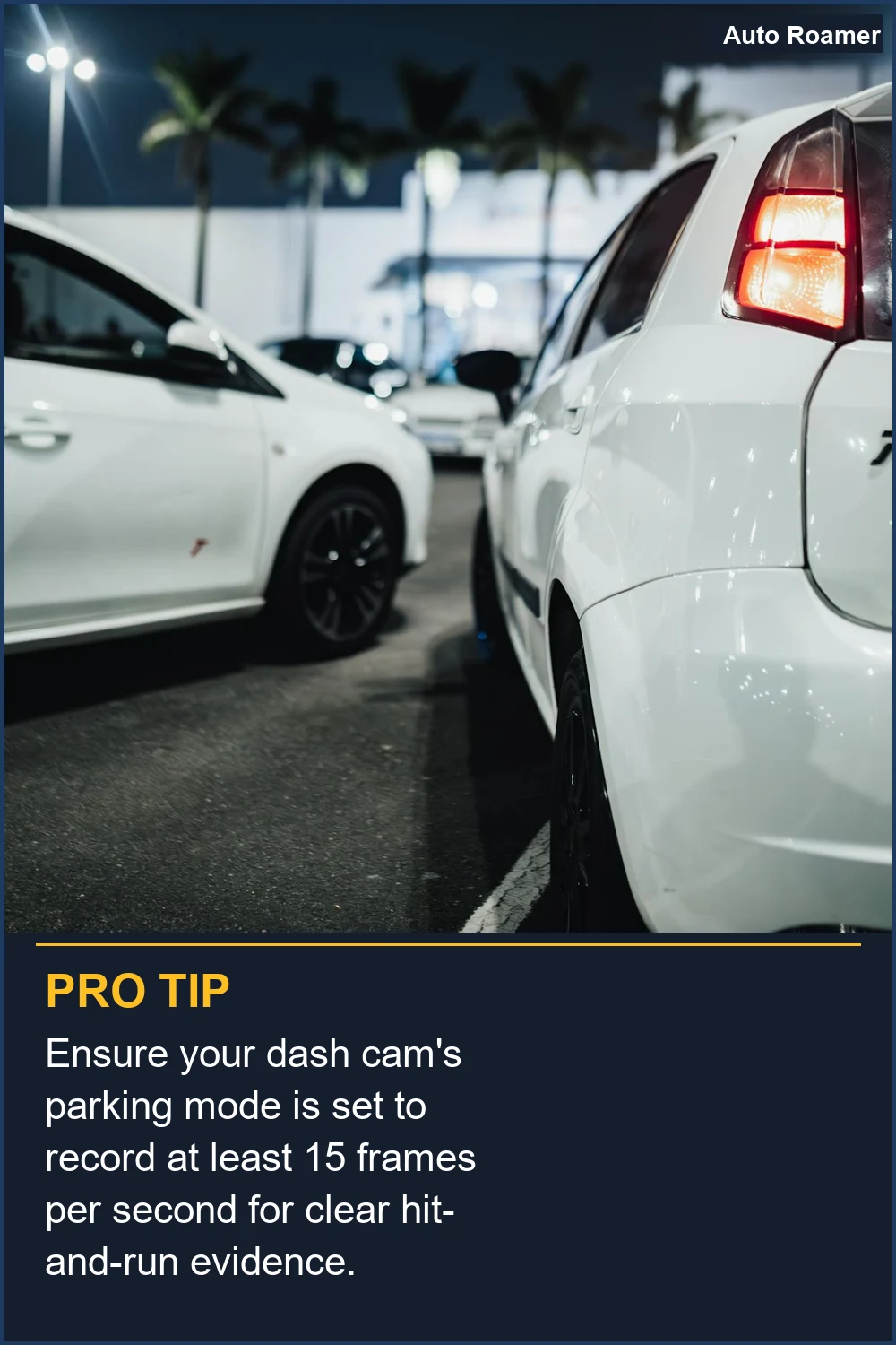 Ensure your dash cam's parking mode is set to record at least 15 frames per second for clear hit-and-run evidence.