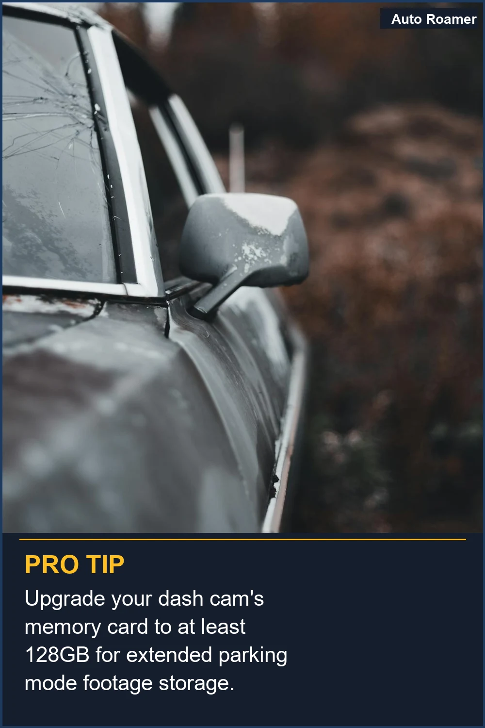 Upgrade your dash cam's memory card to at least 128GB for extended parking mode footage storage.