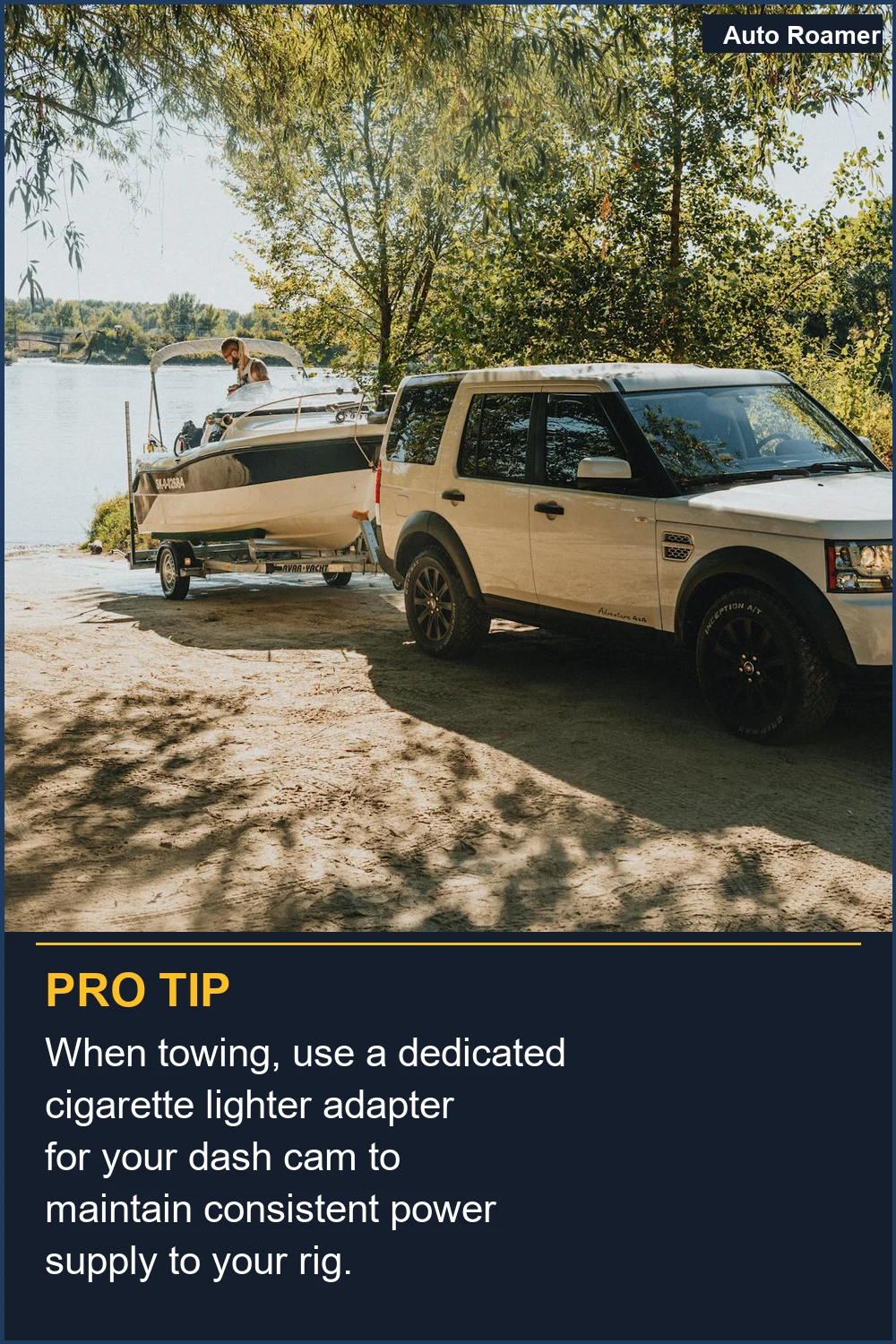 When towing, use a dedicated cigarette lighter adapter for your dash cam to maintain consistent power supply to your rig.