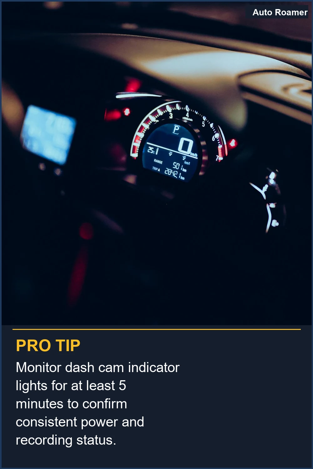 Monitor dash cam indicator lights for at least 5 minutes to confirm consistent power and recording status.