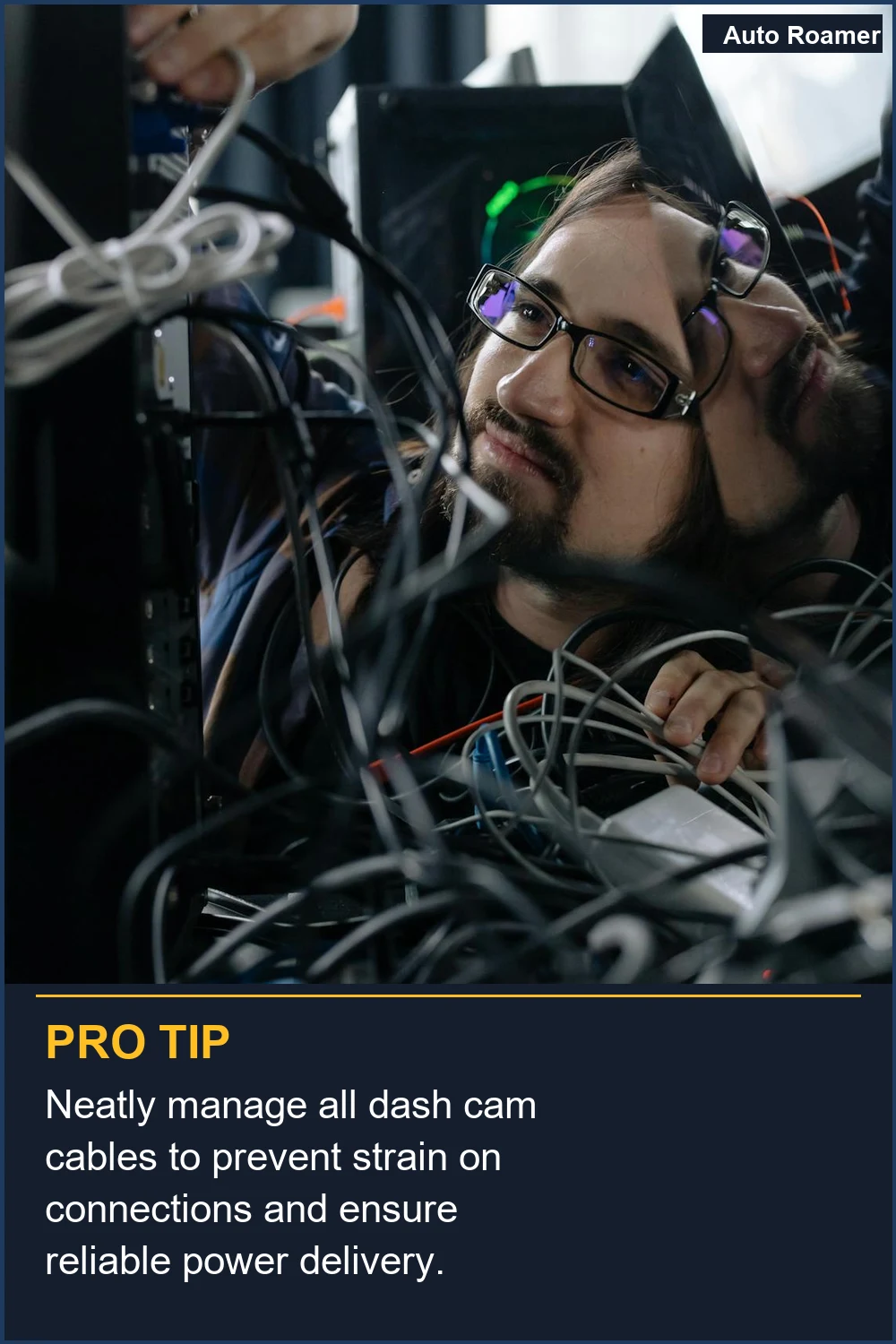 Neatly manage all dash cam cables to prevent strain on connections and ensure reliable power delivery.