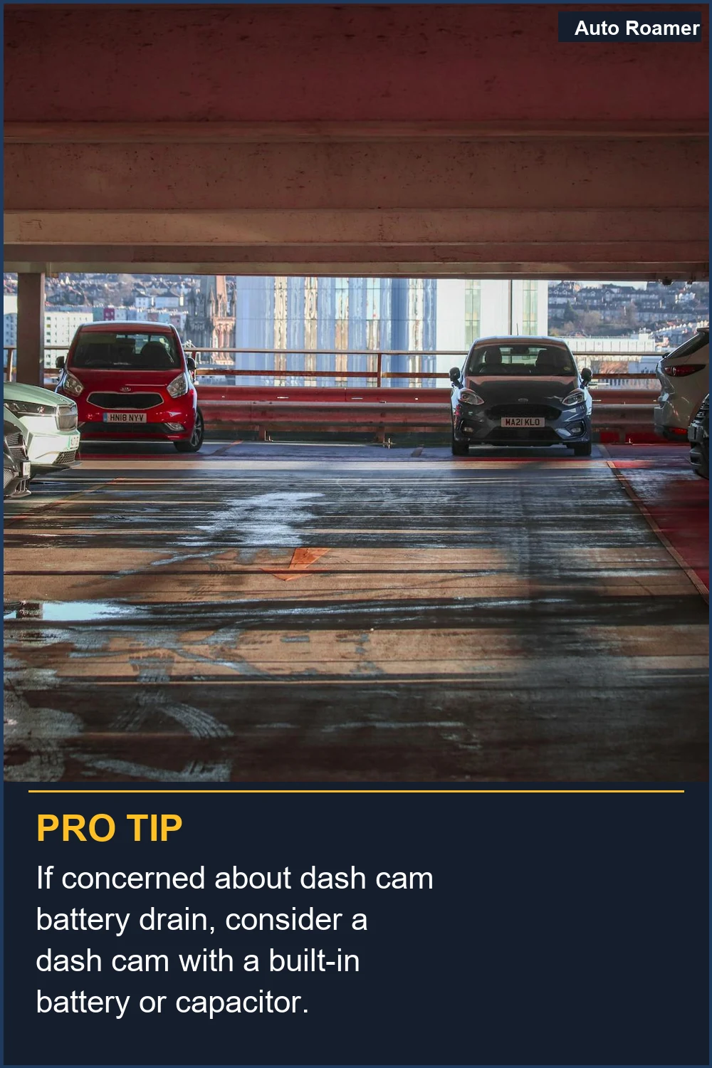 If concerned about dash cam battery drain, consider a dash cam with a built-in battery or capacitor.