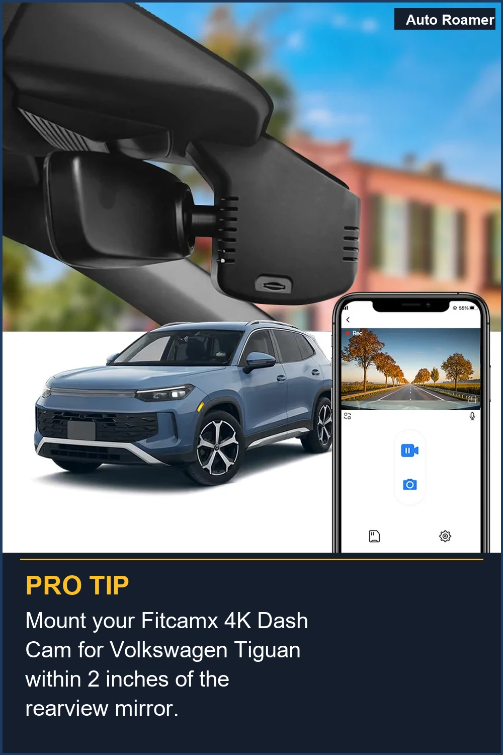 Mount your Fitcamx 4K Dash Cam for Volkswagen Tiguan within 2 inches of the rearview mirror.