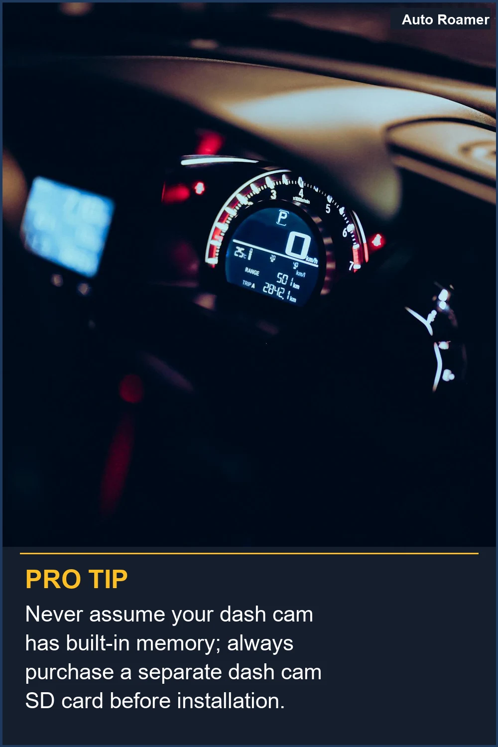 Never assume your dash cam has built-in memory; always purchase a separate dash cam SD card before installation.