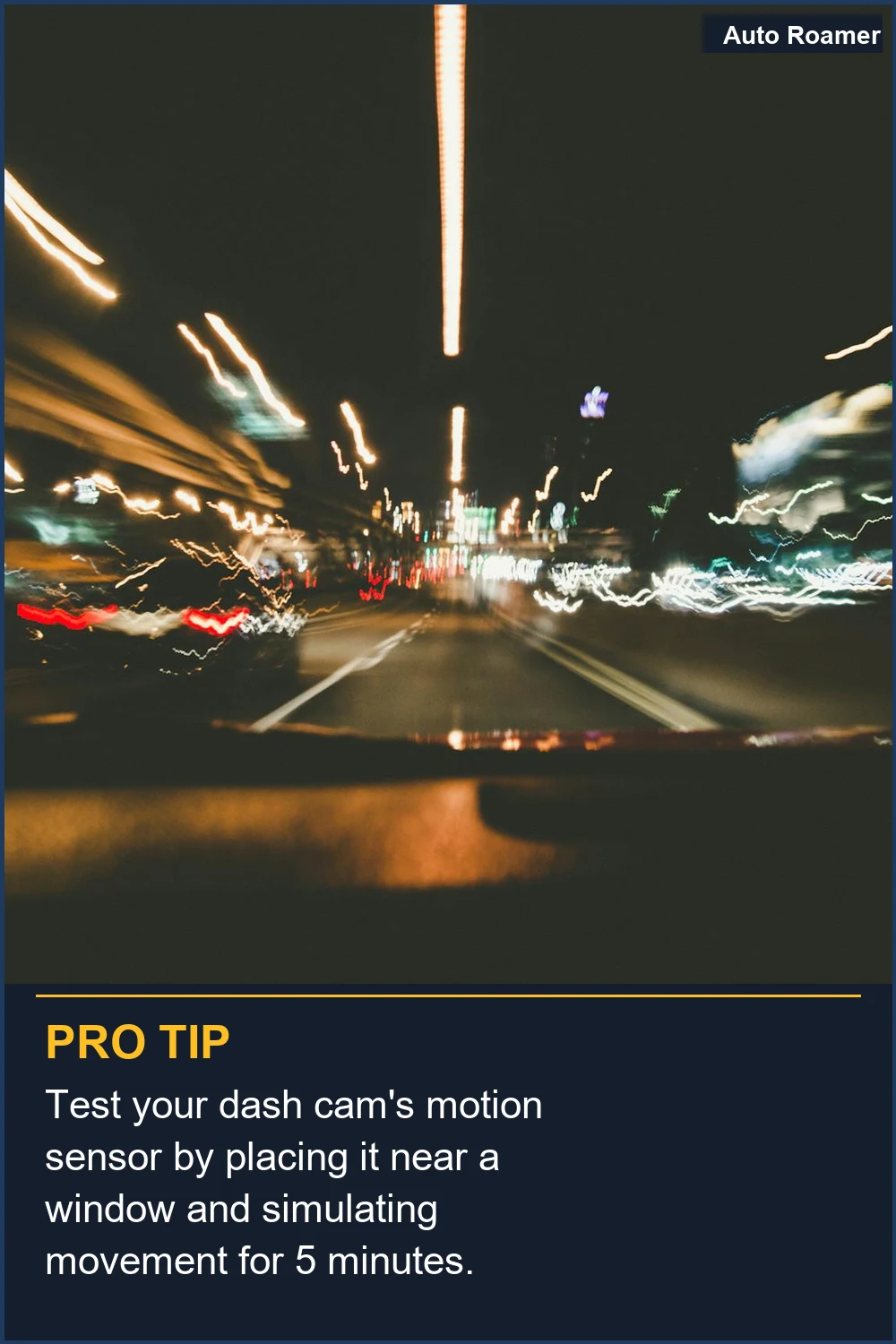 Test your dash cam's motion sensor by placing it near a window and simulating movement for 5 minutes.