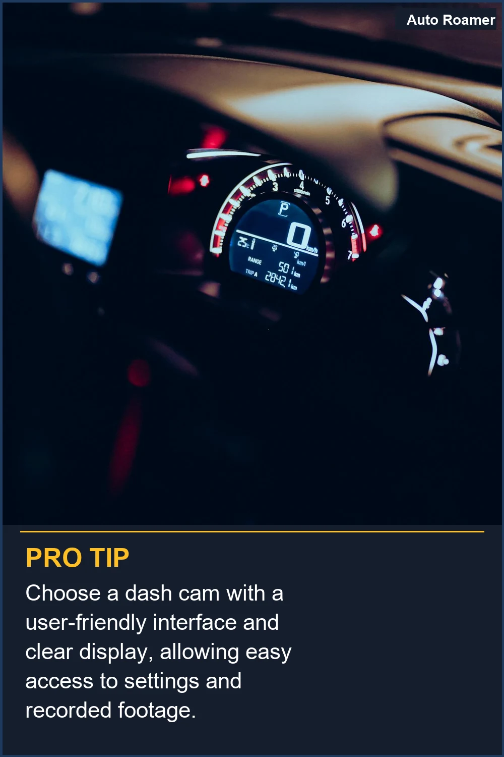 Choose a dash cam with a user-friendly interface and clear display, allowing easy access to settings and recorded footage.