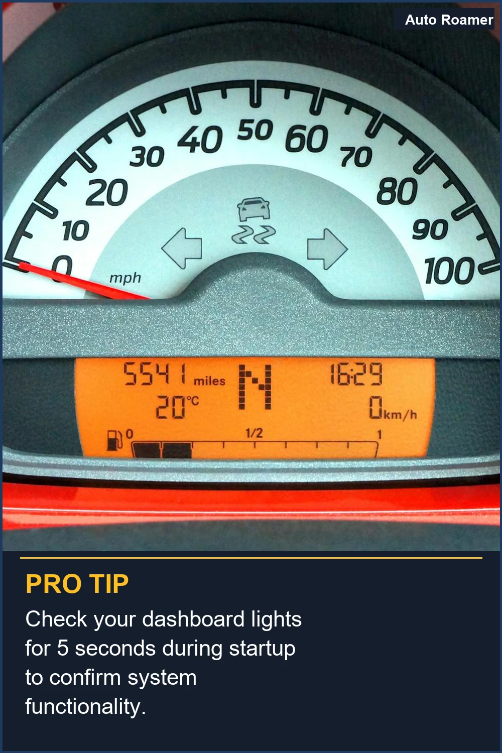 Check your dashboard lights for 5 seconds during startup to confirm system functionality.