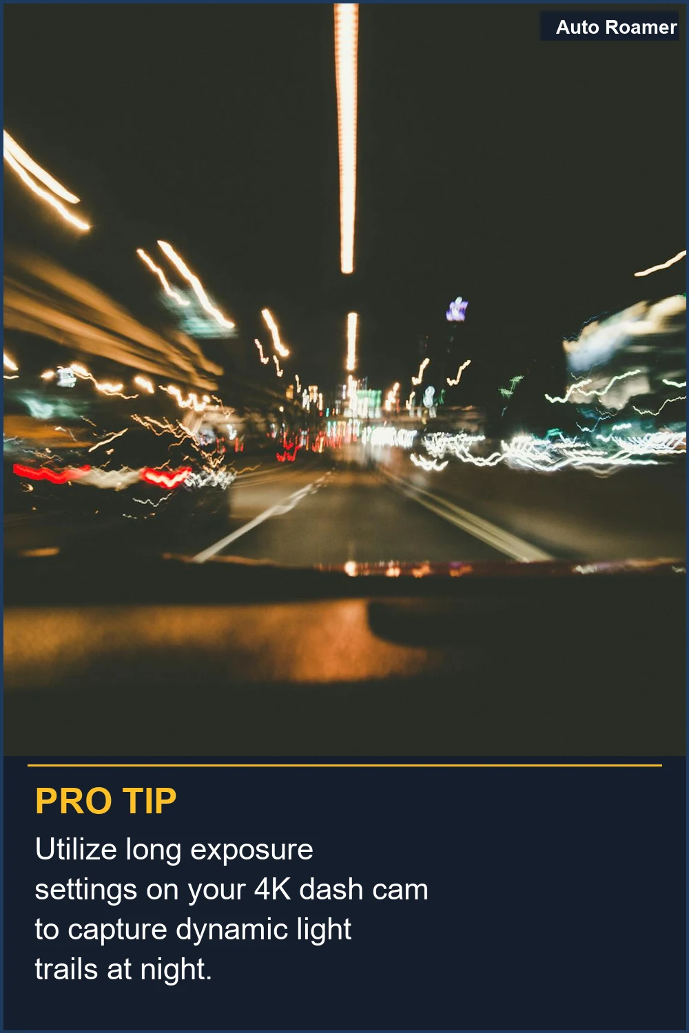 Utilize long exposure settings on your 4K dash cam to capture dynamic light trails at night.