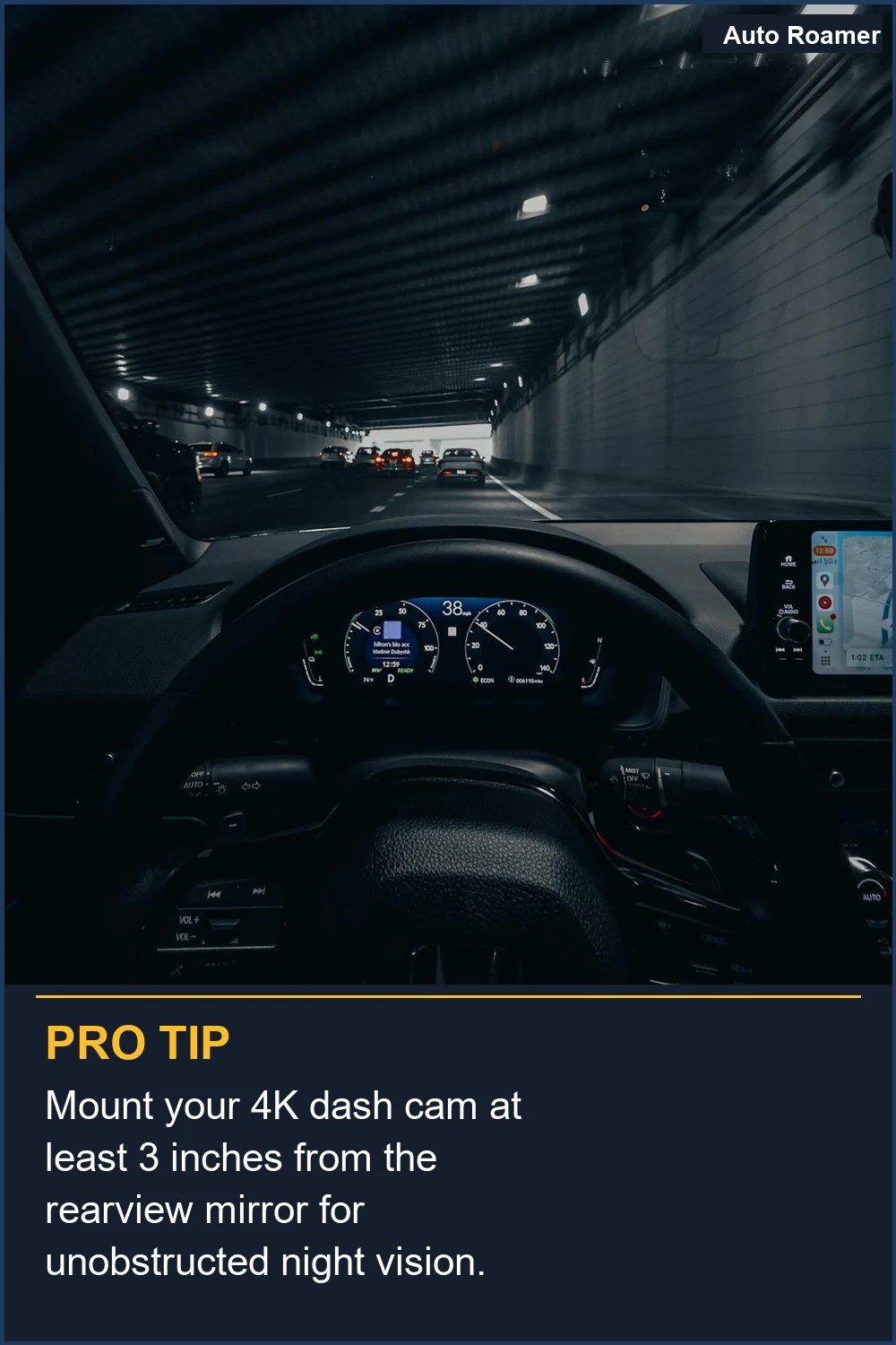 Mount your 4K dash cam at least 3 inches from the rearview mirror for unobstructed night vision.