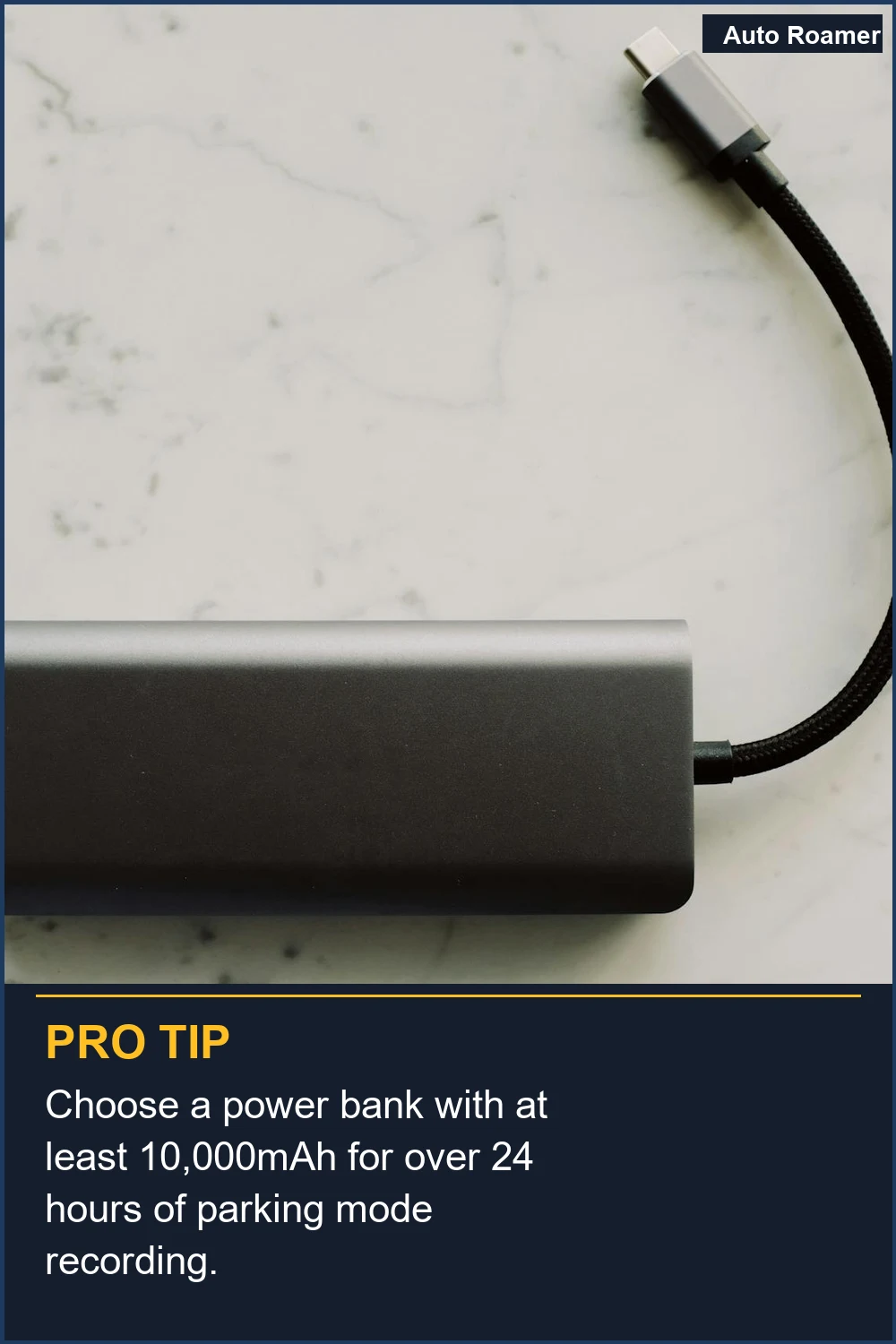 Choose a power bank with at least 10,000mAh for over 24 hours of parking mode recording.