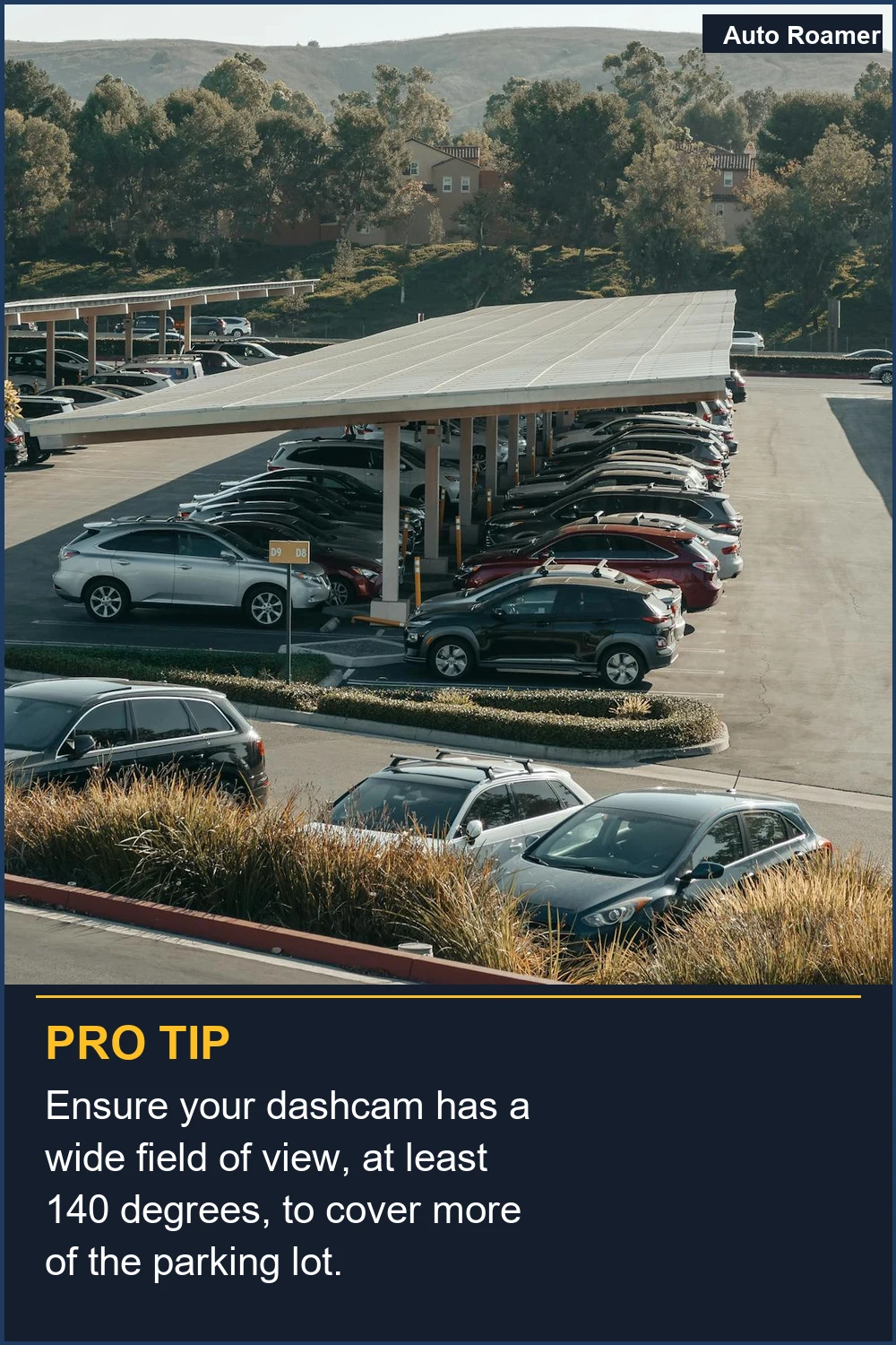 Asegúrate de que tu cámara de coche tenga un amplio campo de visión, al menos 140 grados, para cubrir más del aparcamiento.