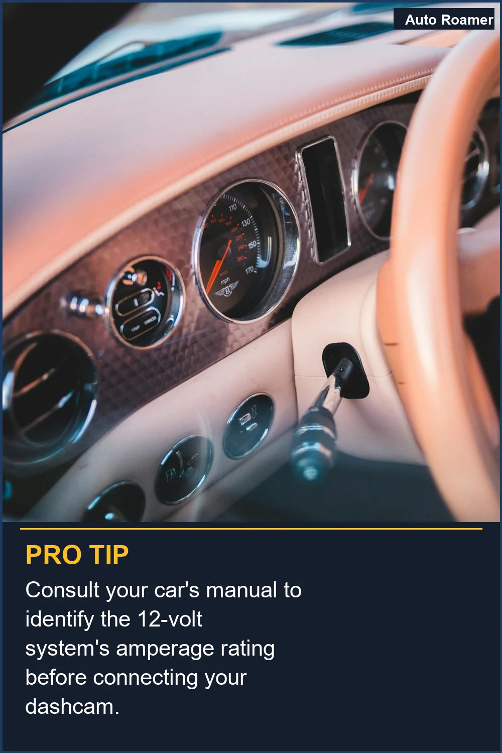 Consult your car's manual to identify the 12-volt system's amperage rating before connecting your dashcam.