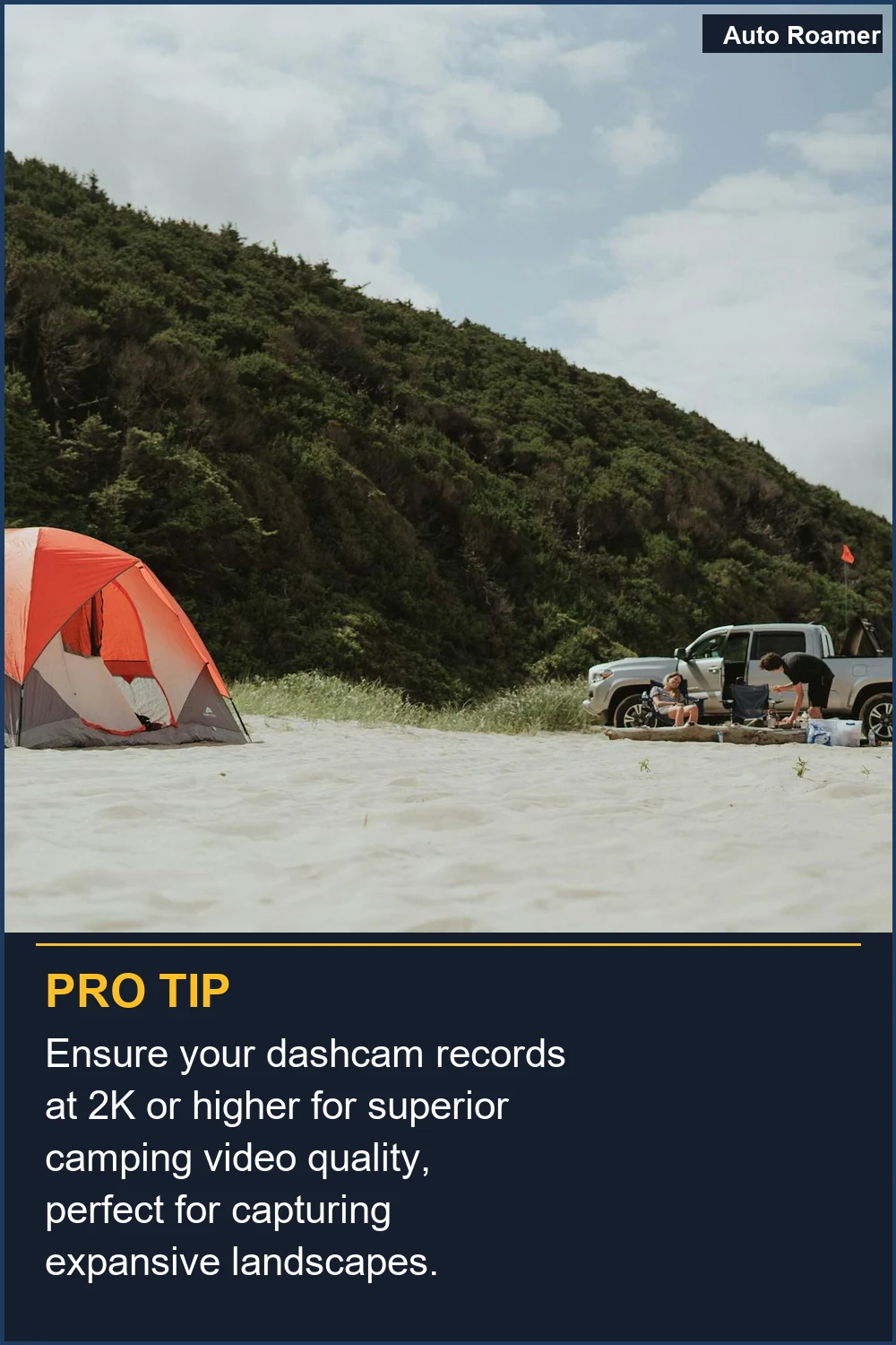 Ensure your dashcam records at 2K or higher for superior camping video quality, perfect for capturing expansive landscapes.