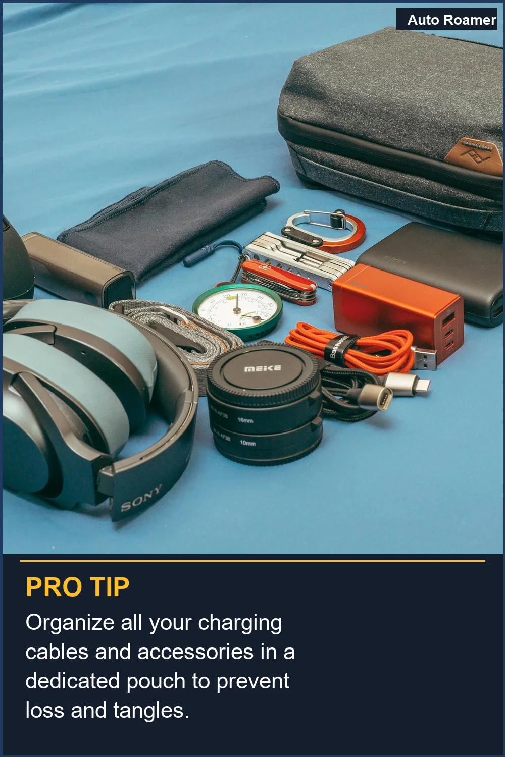 Organize all your charging cables and accessories in a dedicated pouch to prevent loss and tangles.