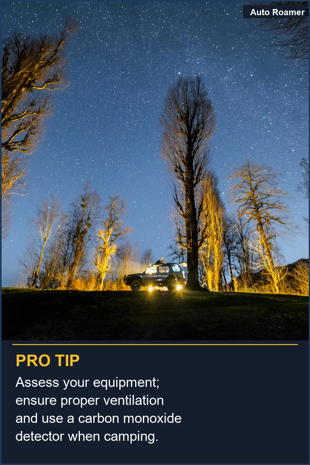 Assess your equipment; ensure proper ventilation and use a carbon monoxide detector when camping.