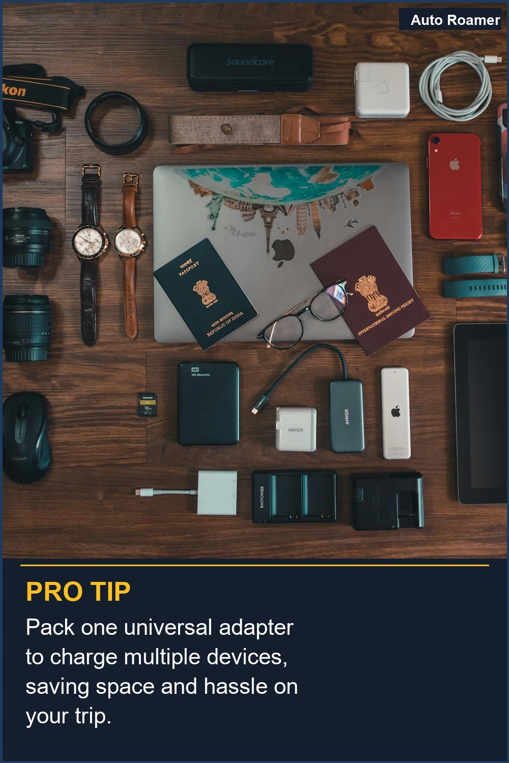 Pack one universal adapter to charge multiple devices, saving space and hassle on your trip.