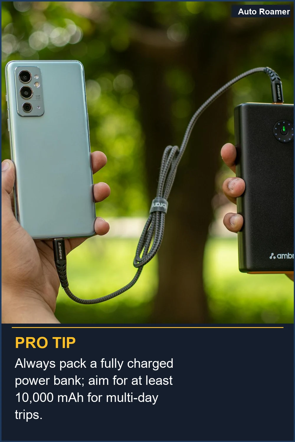 Always pack a fully charged power bank; aim for at least 10,000 mAh for multi-day trips.