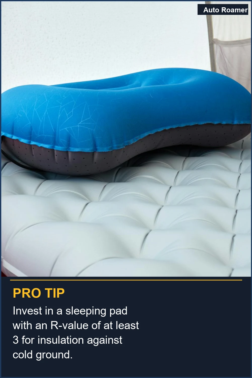 Invest in a sleeping pad with an R-value of at least 3 for insulation against cold ground.