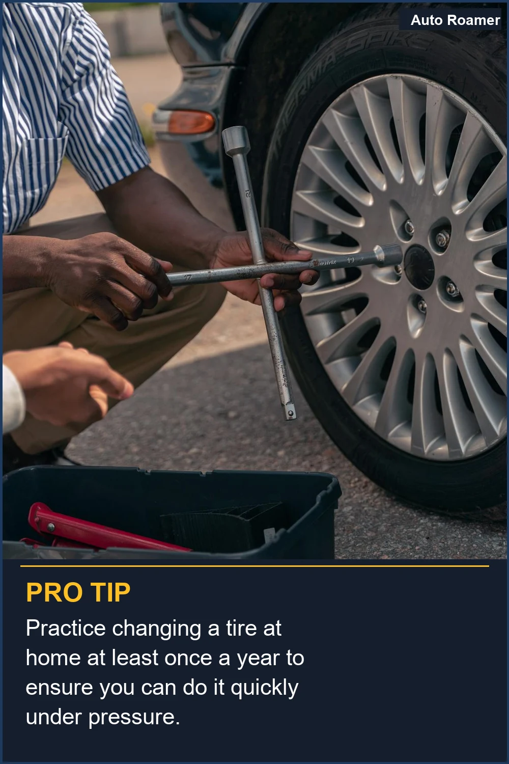 Practice changing a tire at home at least once a year to ensure you can do it quickly under pressure.