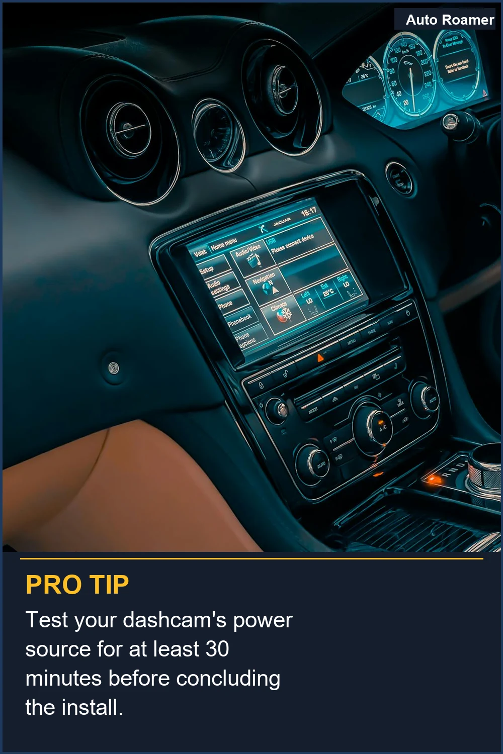 Test your dashcam's power source for at least 30 minutes before concluding the install.