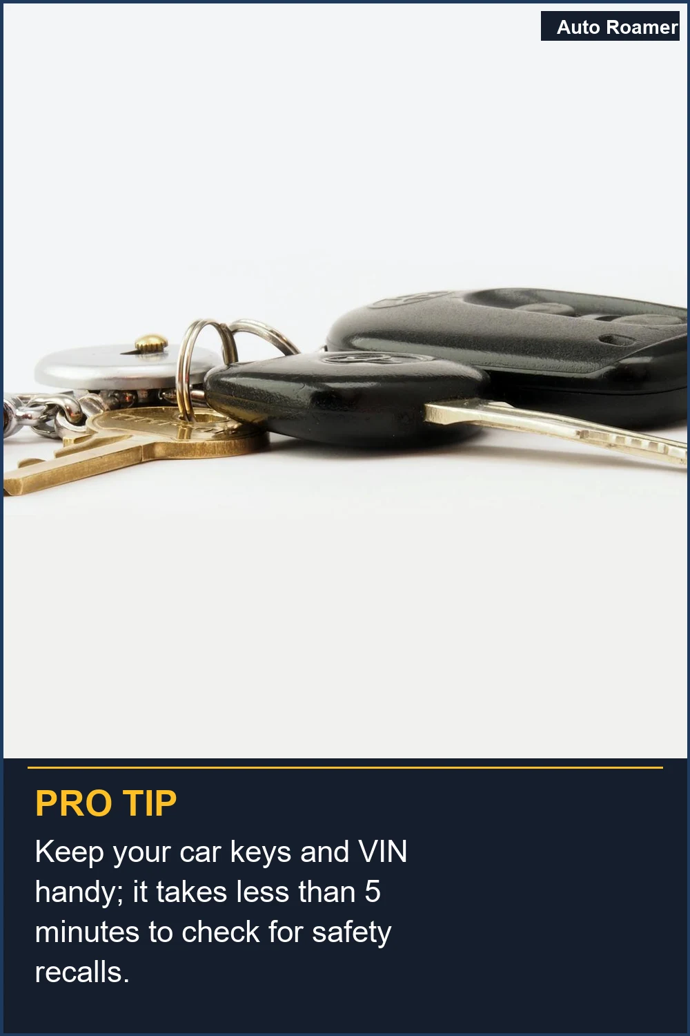 Keep your car keys and VIN handy; it takes less than 5 minutes to check for safety recalls.