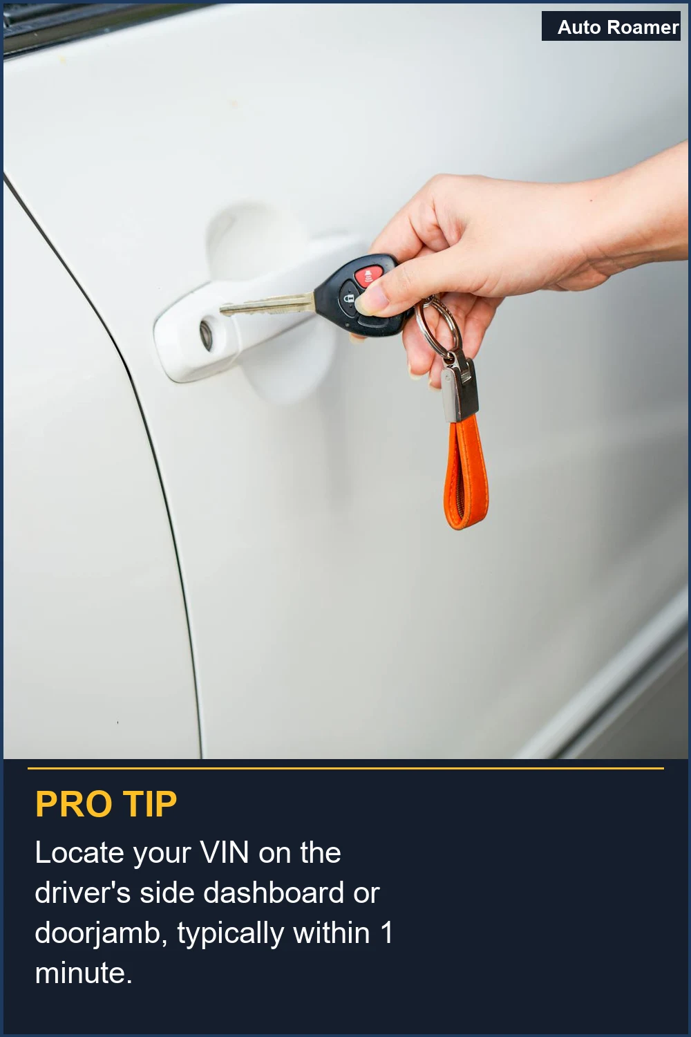 Locate your VIN on the driver's side dashboard or doorjamb, typically within 1 minute.