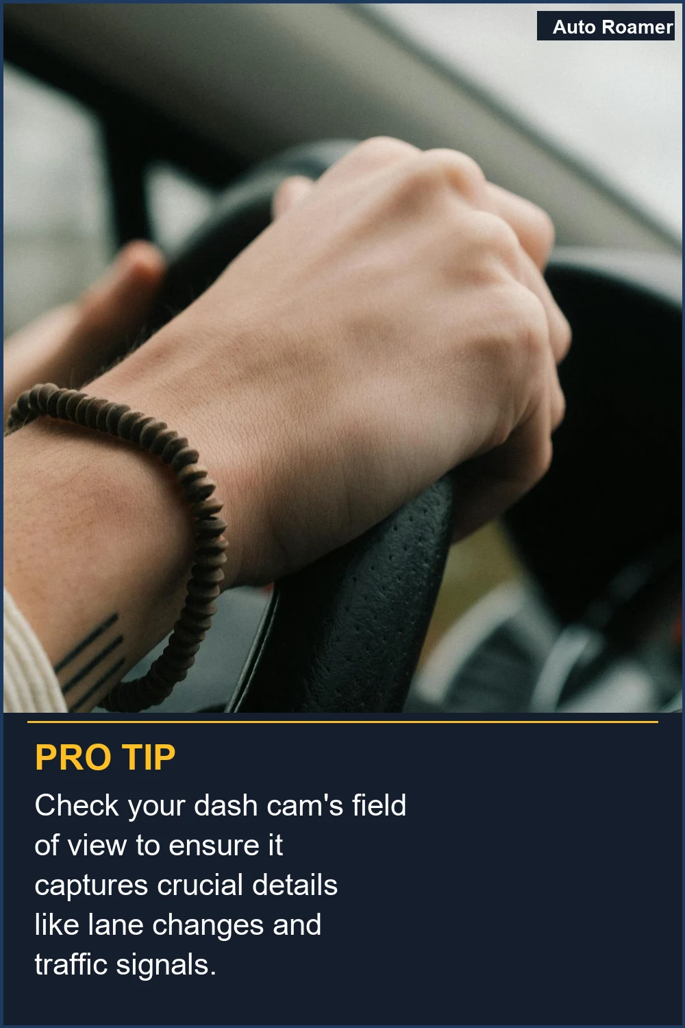Check your dash cam's field of view to ensure it captures crucial details like lane changes and traffic signals.