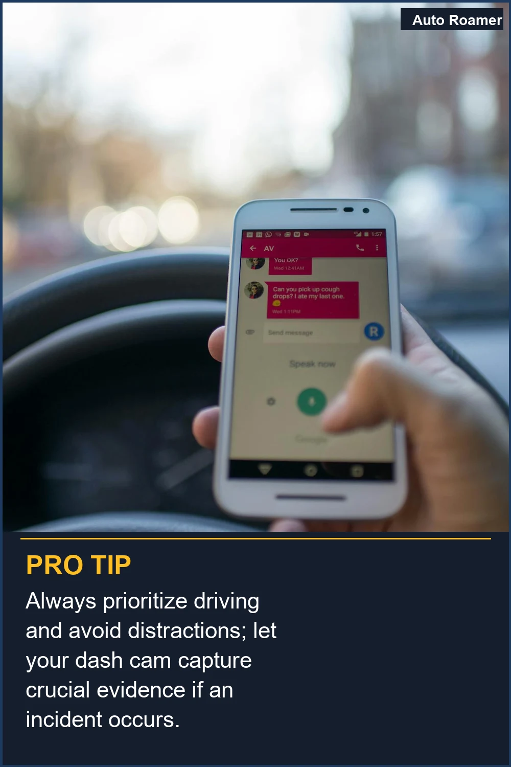 Always prioritize driving and avoid distractions; let your dash cam capture crucial evidence if an incident occurs.